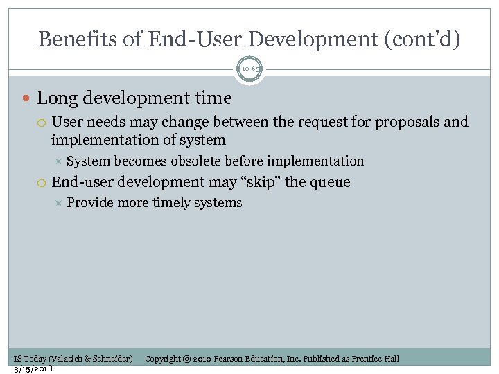 Benefits of End-User Development (cont’d) 10 -65 Long development time User needs may change