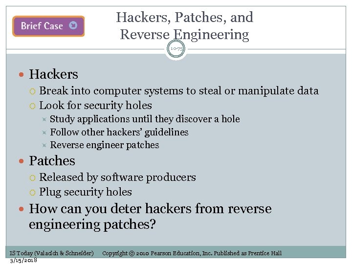 Hackers, Patches, and Reverse Engineering 10 -75 Hackers Break into computer systems to steal