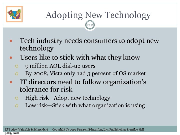 Adopting New Technology 10 -76 Tech industry needs consumers to adopt new technology Users