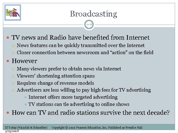 Broadcasting 10 -78 TV news and Radio have benefited from Internet News features can