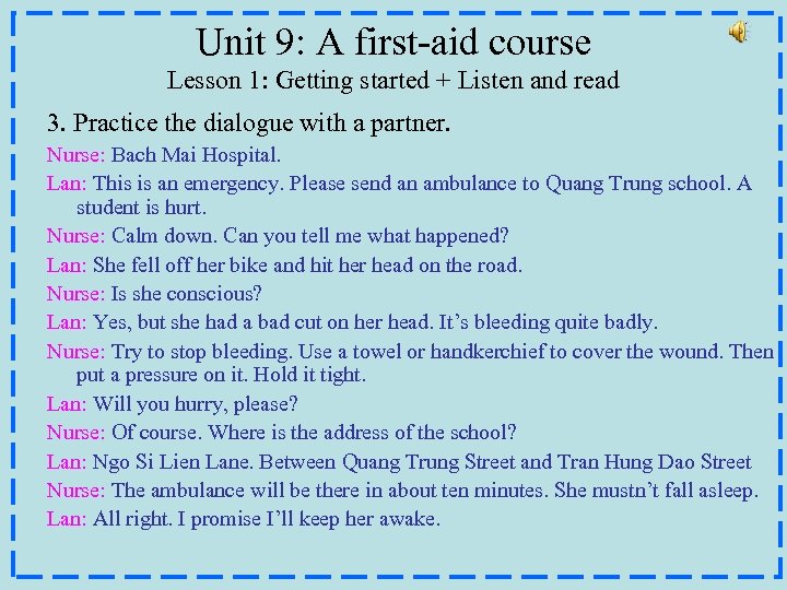 Unit 9: A first-aid course Lesson 1: Getting started + Listen and read 3.