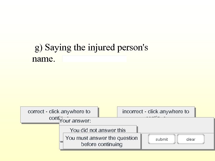 g) Saying the injured person's name. correct - click anywhere to continue answer: Your