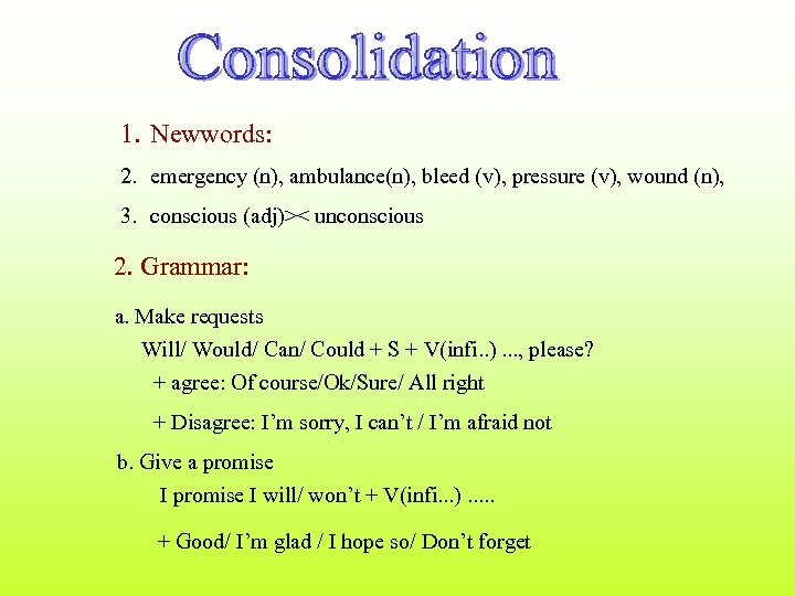 1. Newwords: 2. emergency (n), ambulance(n), bleed (v), pressure (v), wound (n), 3. conscious