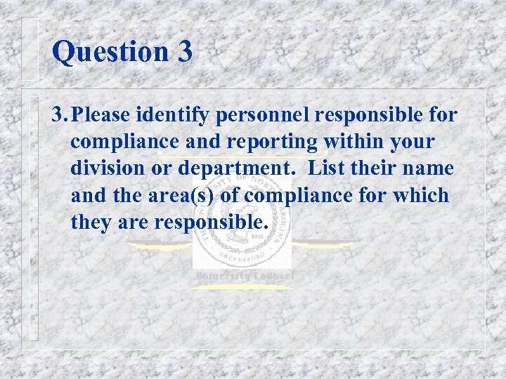 Question 3 3. Please identify personnel responsible for compliance and reporting within your division