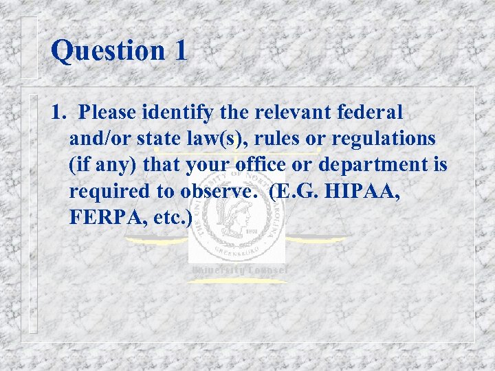 Question 1 1. Please identify the relevant federal and/or state law(s), rules or regulations