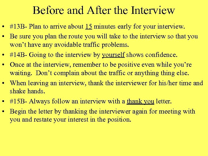 Before and After the Interview • #13 B- Plan to arrive about 15 minutes