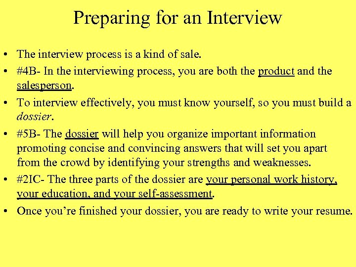 Preparing for an Interview • The interview process is a kind of sale. •