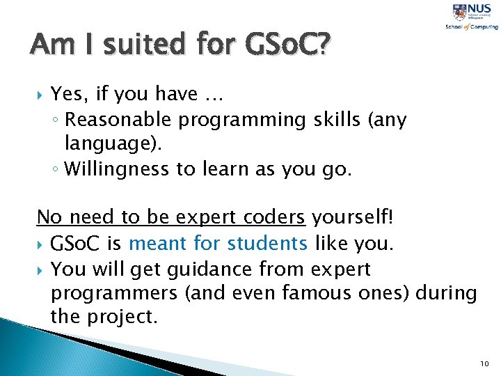 Am I suited for GSo. C? Yes, if you have … ◦ Reasonable programming