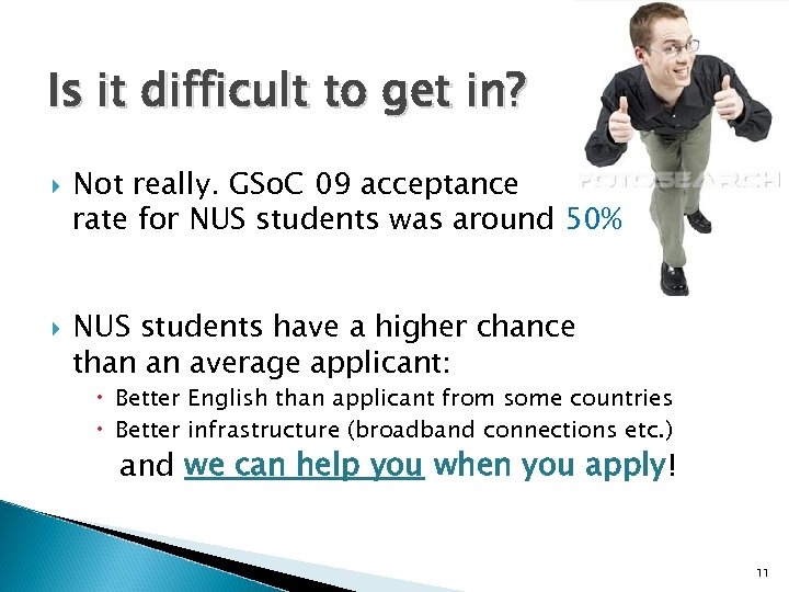 Is it difficult to get in? Not really. GSo. C 09 acceptance rate for