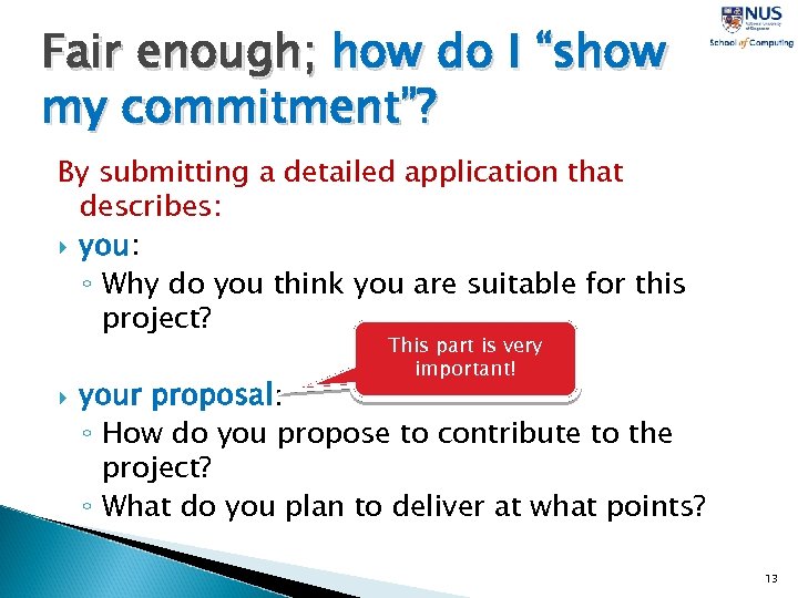 Fair enough; how do I “show my commitment”? By submitting a detailed application that