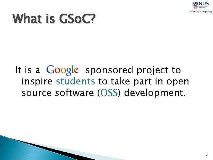 What is GSo. C? It is a sponsored project to inspire students to take