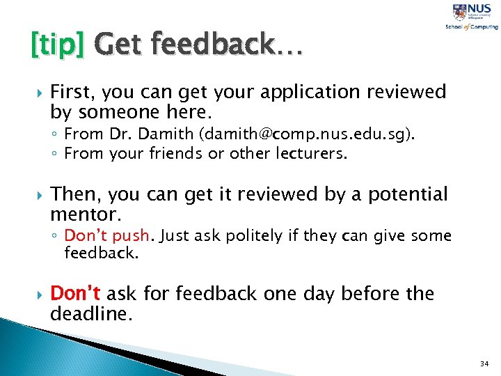 [tip] Get feedback… First, you can get your application reviewed by someone here. ◦