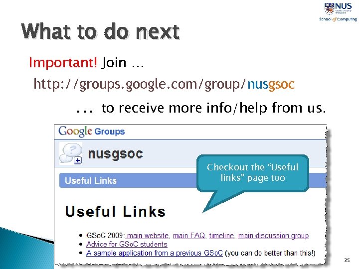 What to do next Important! Join … http: //groups. google. com/group/nusgsoc … to receive