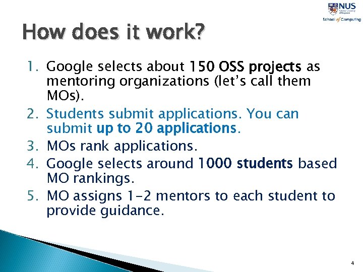 How does it work? 1. Google selects about 150 OSS projects as mentoring organizations