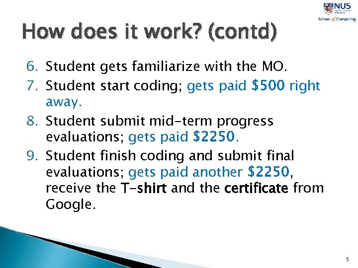 How does it work? (contd) 6. Student gets familiarize with the MO. 7. Student