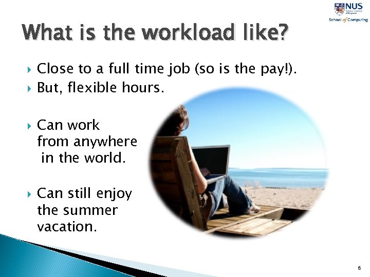 What is the workload like? Close to a full time job (so is the