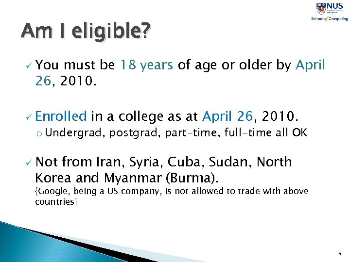 Am I eligible? ü You must be 18 years of age or older by