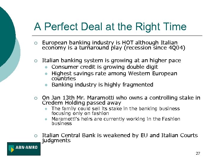 A Perfect Deal at the Right Time ¡ European banking industry is HOT although