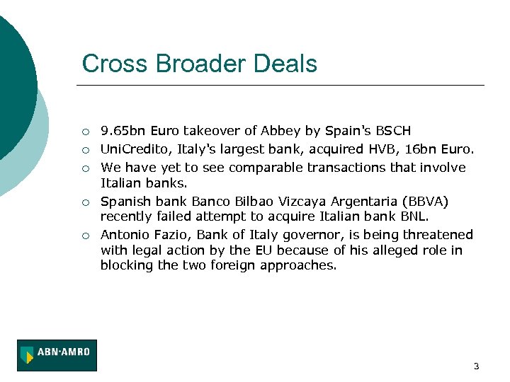Cross Broader Deals ¡ ¡ ¡ 9. 65 bn Euro takeover of Abbey by