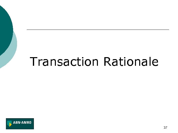 Transaction Rationale 37 