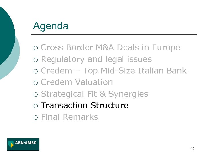 Agenda ¡ ¡ ¡ ¡ Cross Border M&A Deals in Europe Regulatory and legal