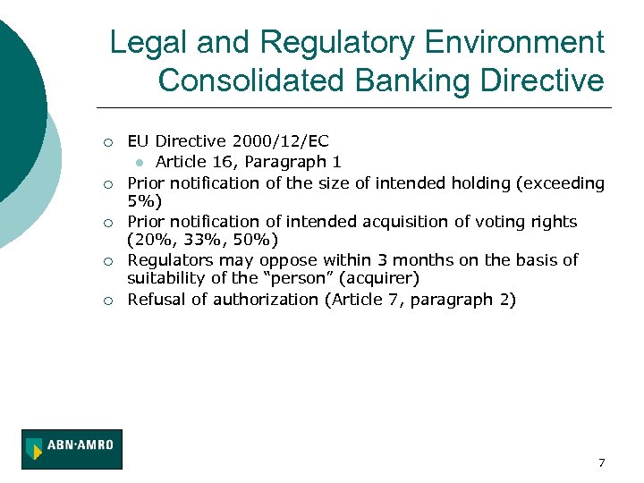 Legal and Regulatory Environment Consolidated Banking Directive ¡ ¡ ¡ EU Directive 2000/12/EC l