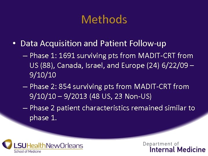 Methods • Data Acquisition and Patient Follow-up – Phase 1: 1691 surviving pts from