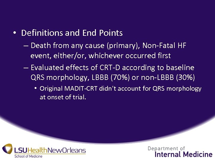  • Definitions and End Points – Death from any cause (primary), Non-Fatal HF