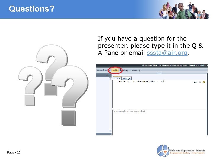 Questions? If you have a question for the presenter, please type it in the