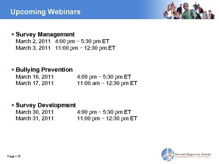 Upcoming Webinars Survey Management March 2, 2011 4: 00 pm − 5: 30 pm