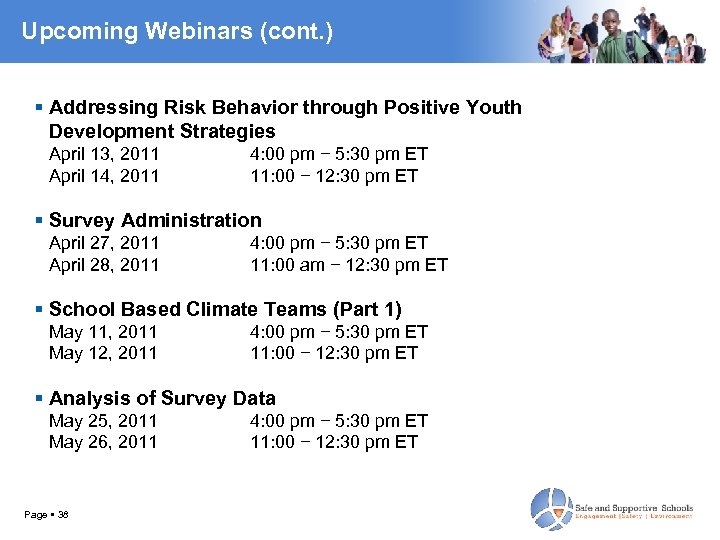 Upcoming Webinars (cont. ) Addressing Risk Behavior through Positive Youth Development Strategies April 13,