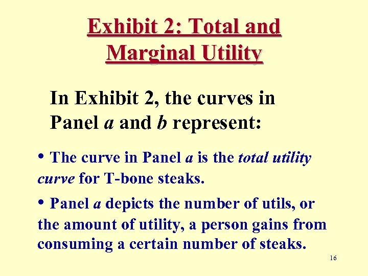 Exhibit 2: Total and Marginal Utility In Exhibit 2, the curves in Panel a