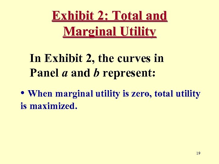 Exhibit 2: Total and Marginal Utility In Exhibit 2, the curves in Panel a