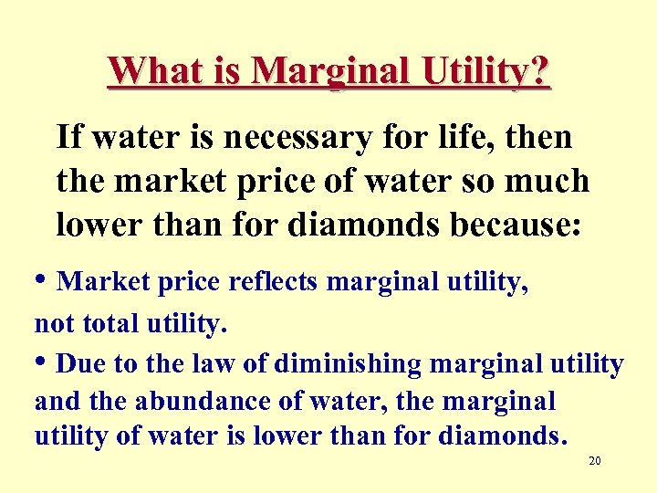 What is Marginal Utility? If water is necessary for life, then the market price