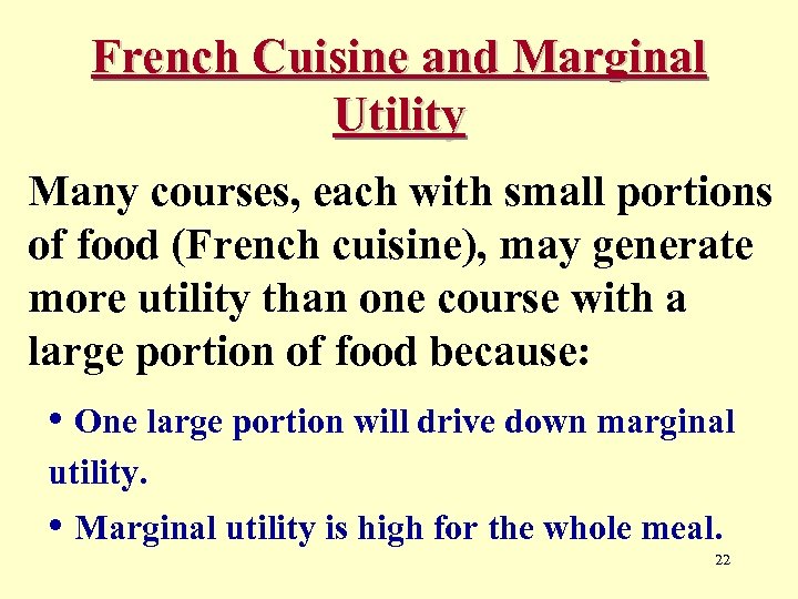 French Cuisine and Marginal Utility Many courses, each with small portions of food (French