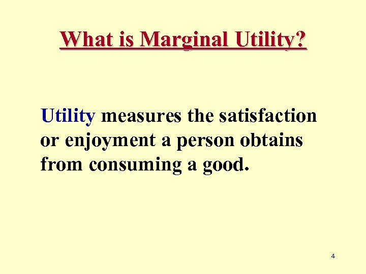 What is Marginal Utility? Utility measures the satisfaction or enjoyment a person obtains from