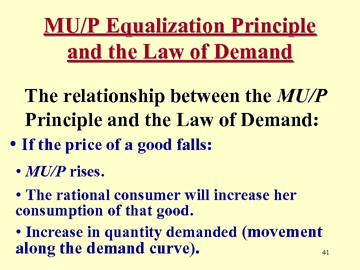 MU/P Equalization Principle and the Law of Demand The relationship between the MU/P Principle