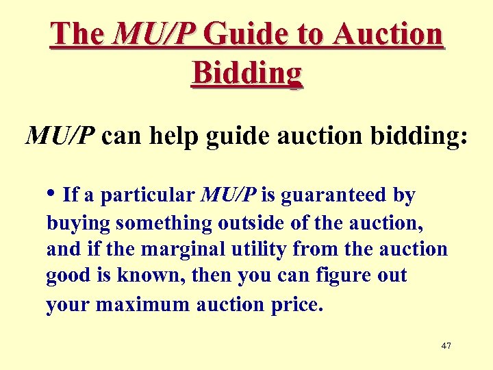 The MU/P Guide to Auction Bidding MU/P can help guide auction bidding: • If