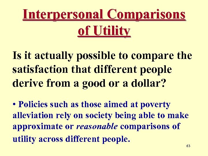 Interpersonal Comparisons of Utility Is it actually possible to compare the satisfaction that different