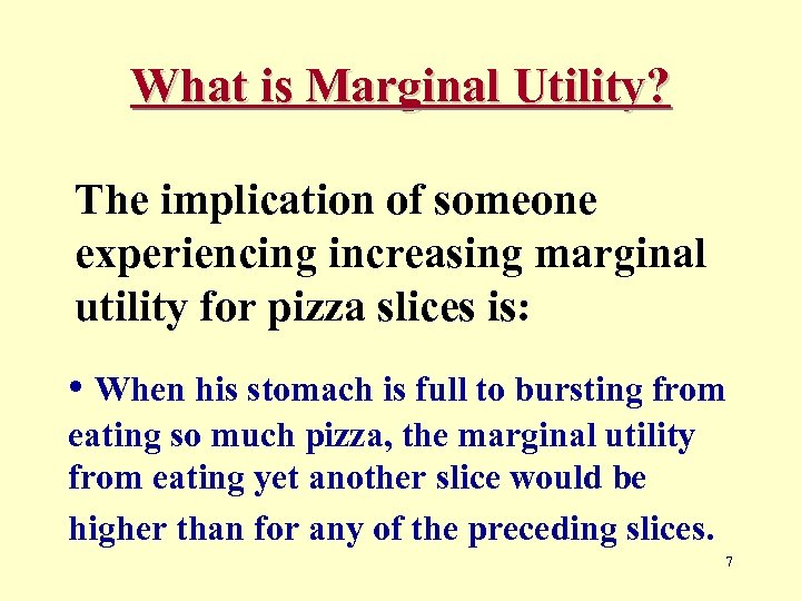 What is Marginal Utility? The implication of someone experiencing increasing marginal utility for pizza