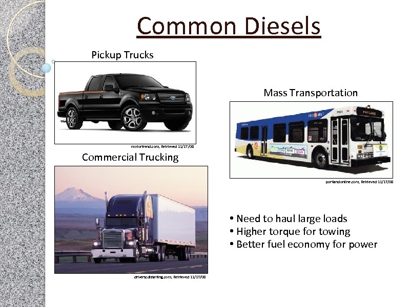 Common Diesels Pickup Trucks Mass Transportation motortrend. com, Retrieved 11/17/08 Commercial Trucking portlandonline. com,