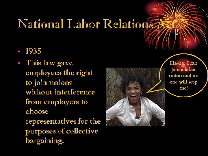 National Labor Relations Act • 1935 • This law gave employees the right to