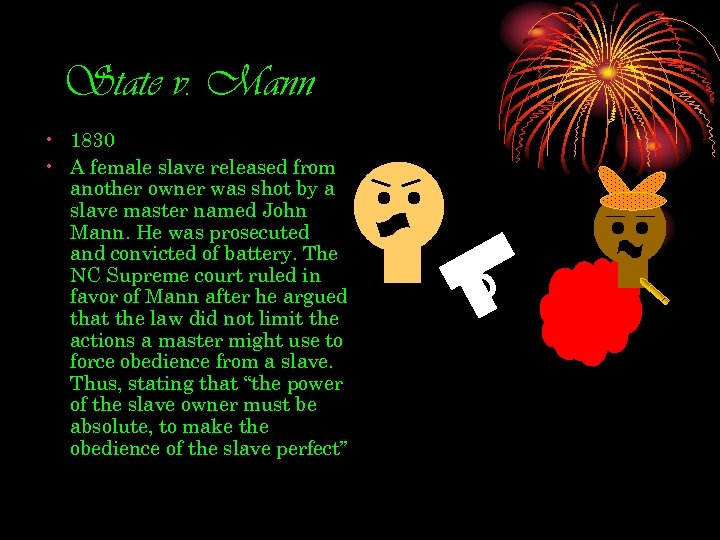 State v. Mann • 1830 • A female slave released from another owner was