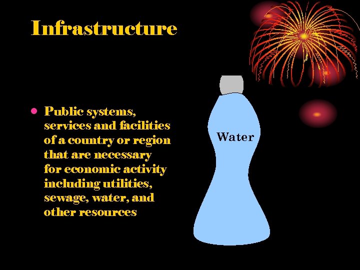 Infrastructure • Public systems, services and facilities of a country or region that are