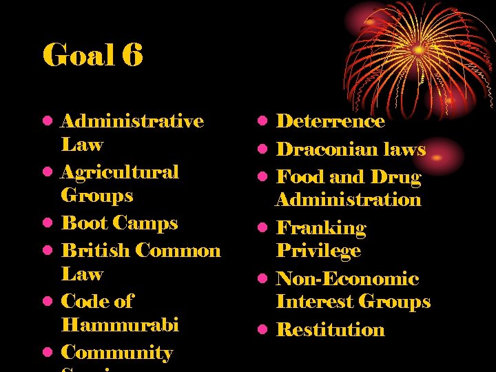 Goal 6 • Administrative Law • Agricultural Groups • Boot Camps • British Common