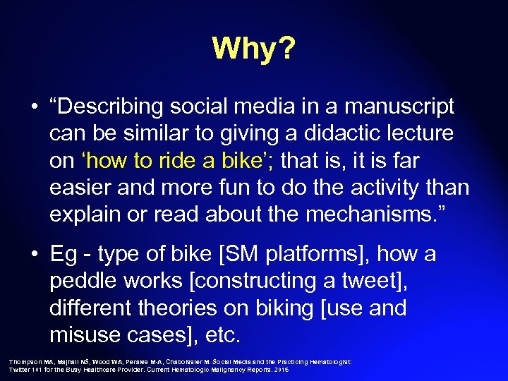 Why? • “Describing social media in a manuscript can be similar to giving a