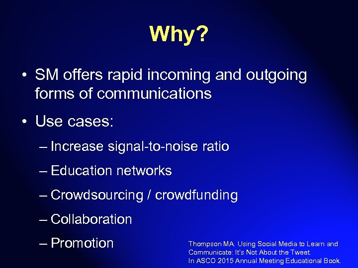 Why? • SM offers rapid incoming and outgoing forms of communications • Use cases: