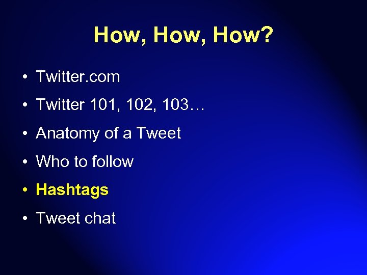 How, How? • Twitter. com • Twitter 101, 102, 103… • Anatomy of a