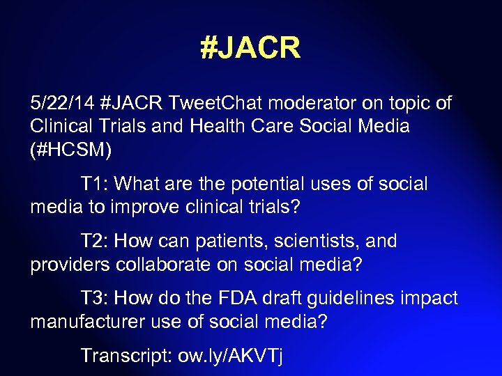 #JACR 5/22/14 #JACR Tweet. Chat moderator on topic of Clinical Trials and Health Care