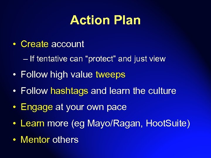 Action Plan • Create account – If tentative can “protect” and just view •